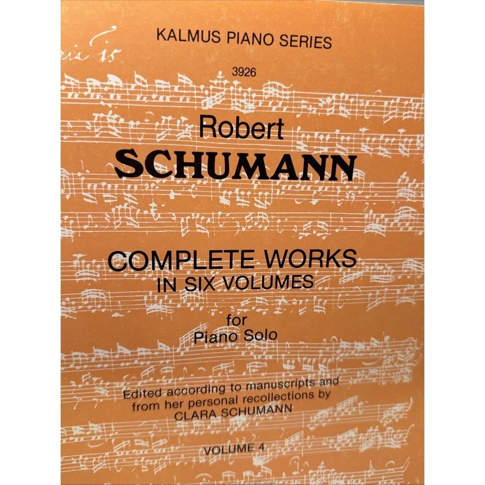Kalmus Piano Series Robert Schumann Complete Works In Six Volumes Piano Volume 4